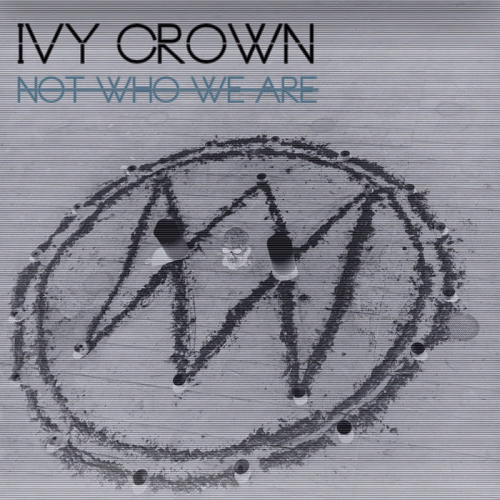 Ivy Crown : Not Who We Are